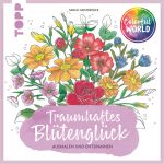 Colorful World - Traumhaftes Blütenglück