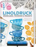 Linoldruck. Grundlagen, Techniken und Projekte