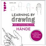 Learning by Drawing - Der Mitmachblock: Hände