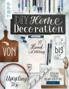 DIY Home Decoration – von Handlettering bis Upcycling 