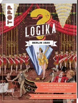 Logika – Berlin 1920: Logikrätsel für zwischendurch von leicht bis schwer 