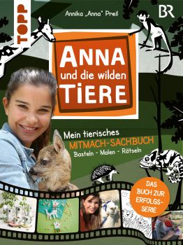 Anna und die wilden Tiere - Mein tierisches Mitmach-Sachbuch 