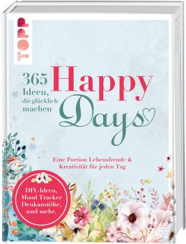 Happy days. 365 Ideen, die glücklich machen 