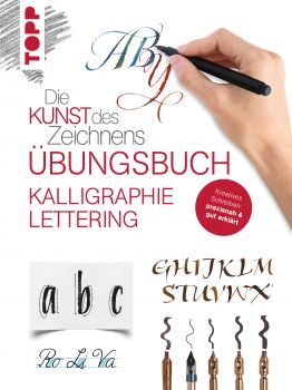 Die Kunst des Zeichnens - Kalligraphie Lettering Übungsbuch 