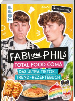 Fabi und Phils Total Food Coma - Das ultra Tiktok Trend-Rezeptebuch 