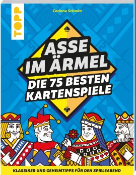 Asse im Ärmel – Die 75 besten Kartenspiele 