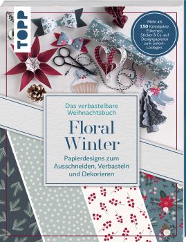 Das verbastelbare Weihnachtsbuch: Floral Winter. Papierdesigns zum Ausschneiden, Verbasteln und Dekorieren. 