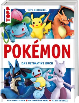 Pokémon. Das ultimative Buch. 100% inoffiziell 