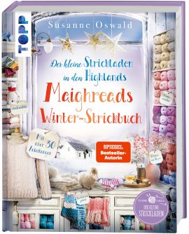 Der kleine Strickladen in den Highlands. Maighreads Winter-Strickbuch 