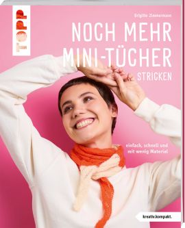 Noch mehr Mini-Tücher stricken​ (kreativ.kompakt.) 