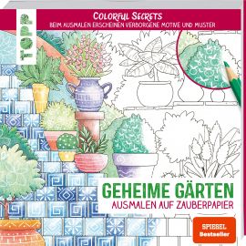 Colorful Secrets - Geheime Gärten (Ausmalen auf Zauberpapier) 
