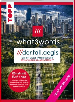 what3words Rätselbuch /// der.Fall.Aegis /// Die neue Landkartenrätsel-Herausforderung 