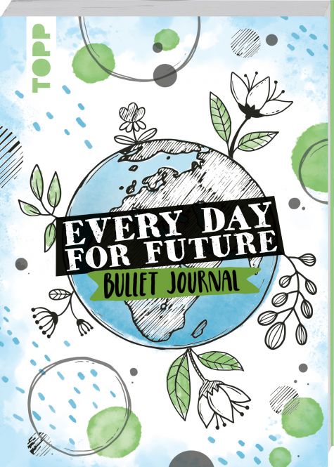 Every Day For Future - das Bullet Journal 