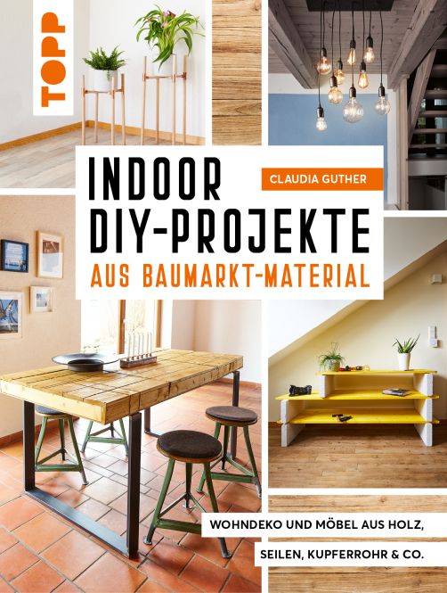 Indoor DIY-Projekte aus Baumarkt-Material 