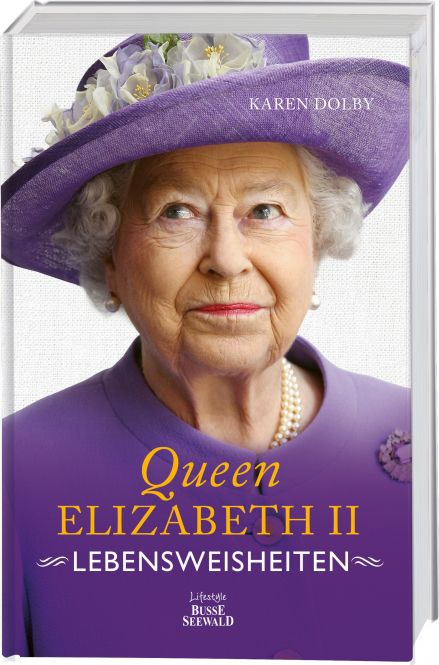 Queen Elizabeth II - Lebensweisheiten 