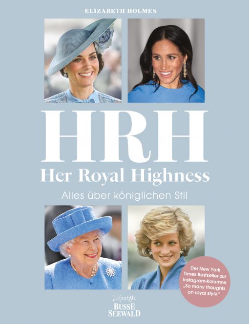 HRH - Her Royal Highness. Alles über königlichen Stil 
