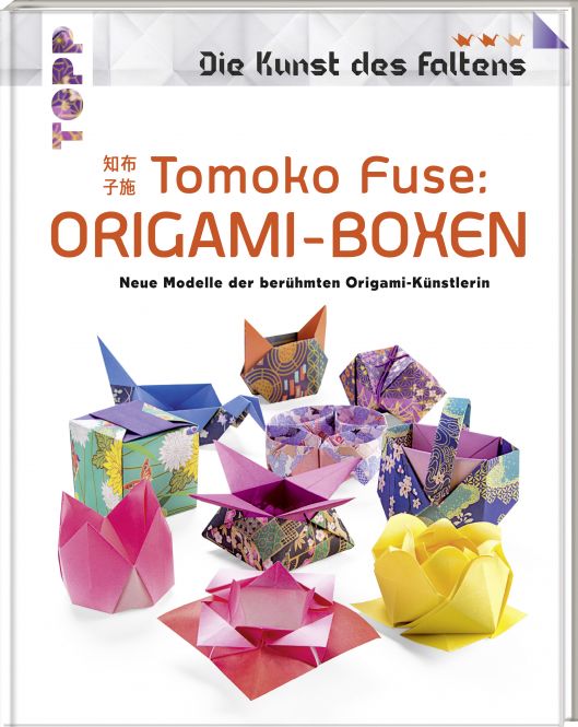 Tomoko Fuse: Origami-Boxen (Die Kunst des Faltens) 