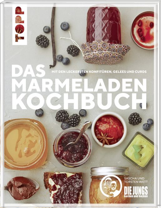 Das Marmeladen-Kochbuch. Mit den leckersten Konfitüren, Gelees und Curds der Blogger von "Die Jungs kochen und backen" 