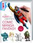 Die Kunst des Zeichnens - Comic, Manga, Fantasy