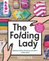 The Folding Lady. Kleidung falten, Ordnung schaffen, erfüllt leben