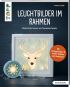 Leuchtbilder im Rahmen (kreativ.kompakt)